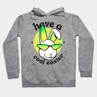 Have a Cool Easter Hoodie